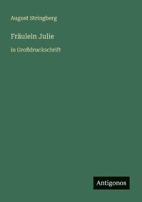 Fräulein Julie: in Großdruckschrift - August Stringberg - cover
