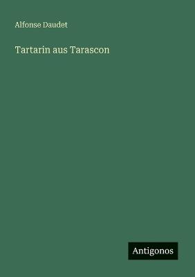 Tartarin aus Tarascon - Alfonse Daudet - cover