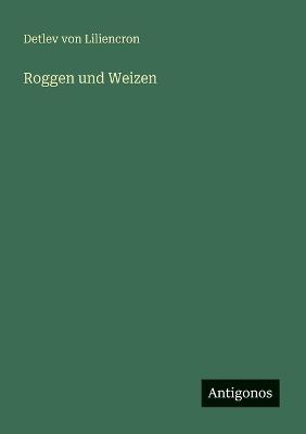 Roggen und Weizen - Detlev Von Liliencron - cover