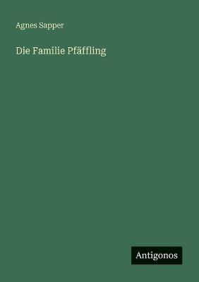 Die Familie Pfäffling - Agnes Sapper - cover