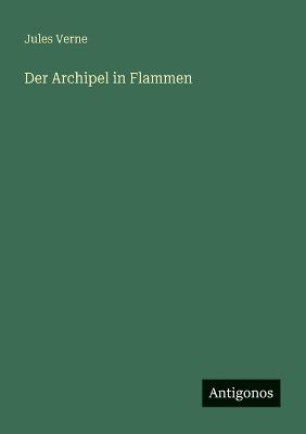 Der Archipel in Flammen - Jules Verne - cover