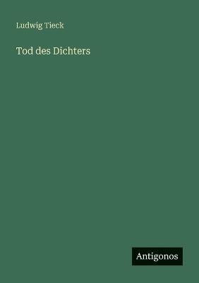 Tod des Dichters - Ludwig Tieck - cover