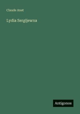 Lydia Sergijewna - Claude Anet - cover