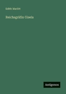 Reichsgräfin Gisela - Edith Marlitt - cover