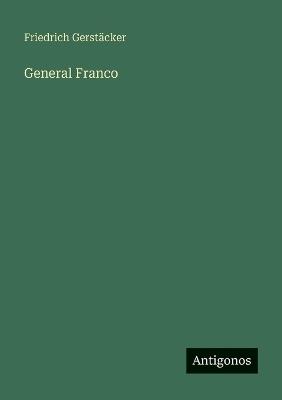 General Franco - Friedrich Gerstäcker - cover