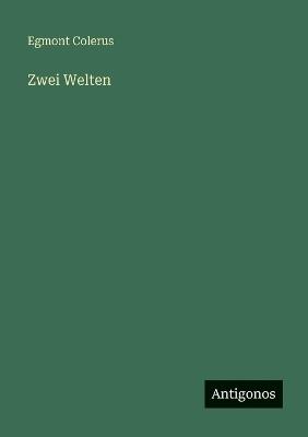 Zwei Welten - Egmont Colerus - cover
