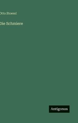 Die Schmiere - Otto Stoessl - cover