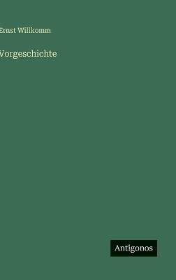 Vorgeschichte - Ernst Willkomm - cover