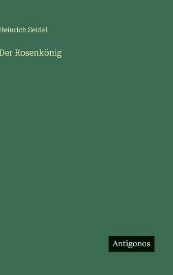 Der Rosenkönig - Heinrich Seidel - cover