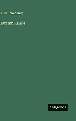 Hart am Rande - Levin Schücking - cover
