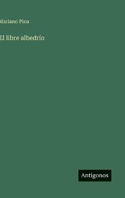 El libre albedrío - Mariano Pina - cover