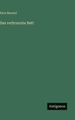 Das verbrannte Bett - Alice Berend - cover