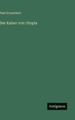 Der Kaiser von Utopia - Paul Scheerbart - cover