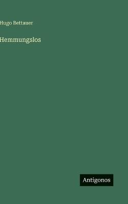 Hemmungslos - Hugo Bettauer - cover