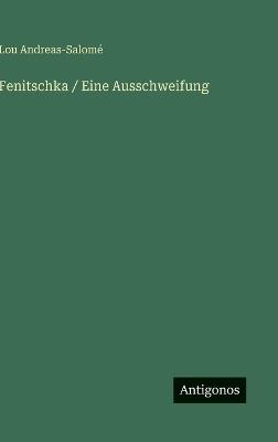 Fenitschka / Eine Ausschweifung - Lou Andreas-Salomé - cover