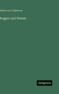 Roggen und Weizen - Detlev Von Liliencron - cover