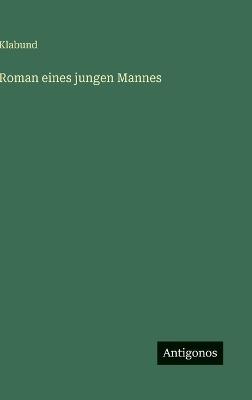 Roman eines jungen Mannes - Klabund - cover