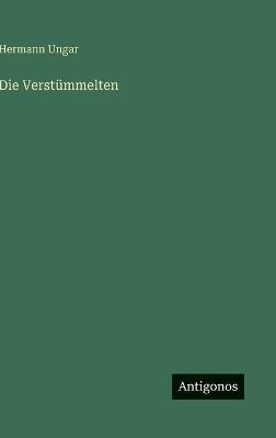 Die Verstümmelten - Hermann Ungar - cover