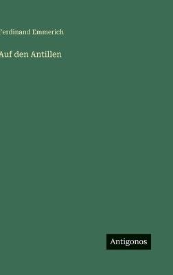 Auf den Antillen - Ferdinand Emmerich - cover