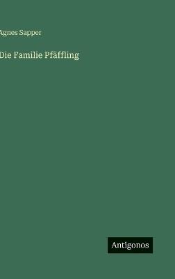 Die Familie Pfäffling - Agnes Sapper - cover