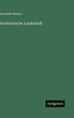 Norddeutsche Landschaft - Hermann Masius - cover