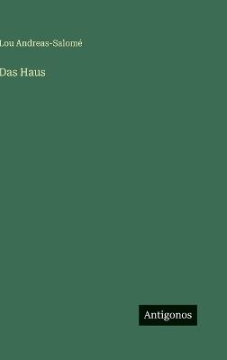 Das Haus - Lou Andreas-Salomé - cover