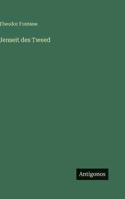 Jenseit des Tweed - Theodor Fontane - cover