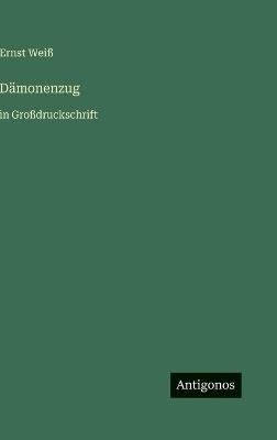 Dämonenzug: in Großdruckschrift - Ernst Weiß - cover