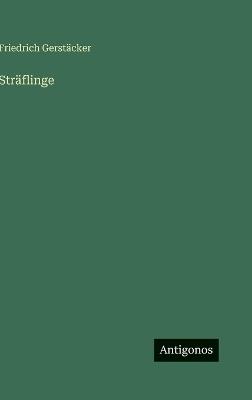 Sträflinge - Friedrich Gerstäcker - cover