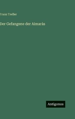 Der Gefangene der Aimaràs - Franz Treller - cover