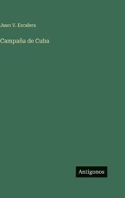 Campaña de Cuba - Juan V Escalera - cover