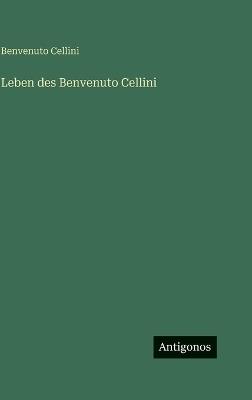 Leben des Benvenuto Cellini - Benvenuto Cellini - cover
