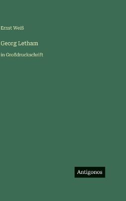 Georg Letham: in Großdruckschrift - Ernst Weiß - cover
