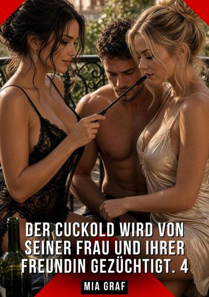 Der Cuckold wird von seiner Frau und ihrer Freundin gezüchtigt. 4