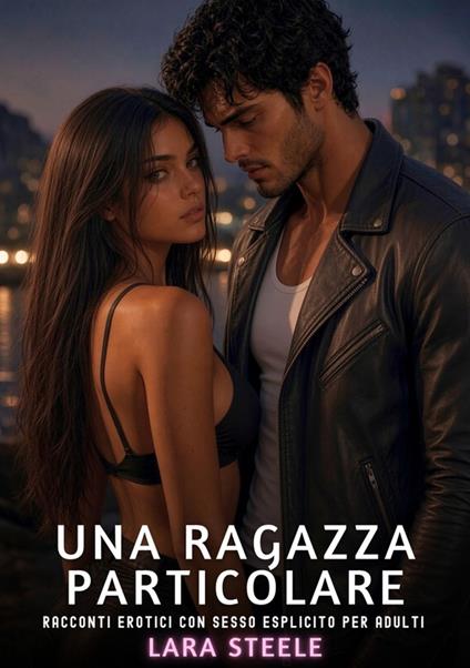 Una Ragazza Particolare - Lara Steele - ebook