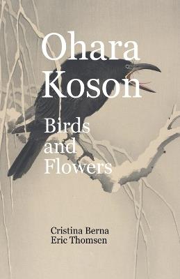 Ohara Koson Birds and Flowers - Cristina Berna,Eric Thomsen - cover
