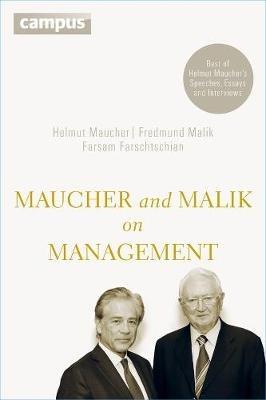 Maucher and Malik on Management: Maxims of Corporate Management - Best of Helmut Maucher's Speeches, Essays and Interviews - Helmut Maucher,Fredmund Malik,Farsam Farschtschian - cover