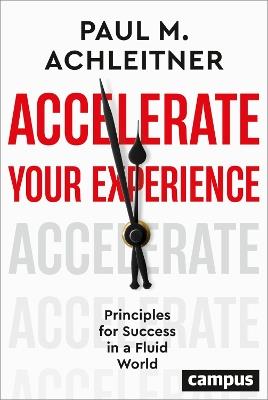 Accelerate Your Experience: Principles for Success in a Fluid World - Paul M. Achleitner - cover