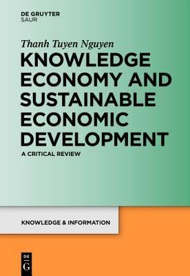 Knowledge Economy and Sustainable Economic Development: A critical review - Thanh Tuyen Nguyen - cover