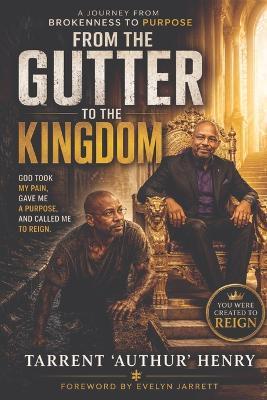 From The Gutter To The Kingdom - Tarrent 'Authur' Henry - cover