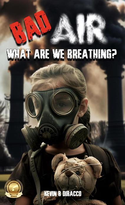 Bad Air: What are we Breathing?