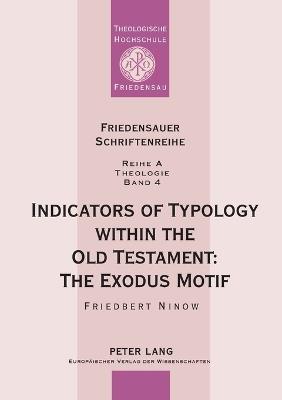Indicators of Typology within the Old Testament: The Exodus Motif - Friedbert Ninow - cover