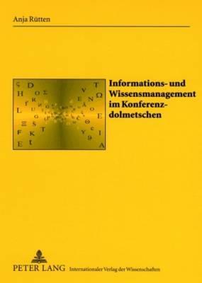 Informations- Und Wissensmanagement Im Konferenzdolmetschen - Anja Rutten - cover