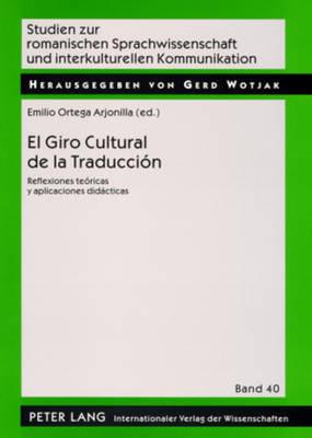 El Giro Cultural de la Traducción: Reflexiones Teóricas Y Aplicaciones Didácticas - cover