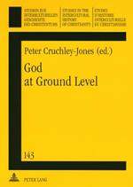 God at Ground Level: Reappraising Church Decline in the UK Through the Experience of Grass Roots Communities and Situations