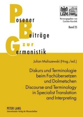 Diskurs und Terminologie beim Fachuebersetzen und Dolmetschen - Discourse and Terminology in Specialist Translation and Interpreting - cover