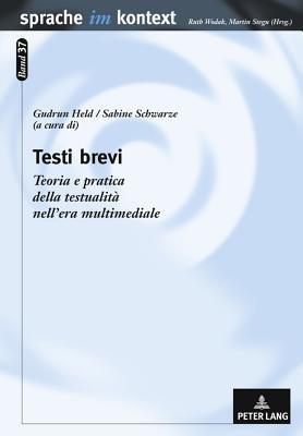 Testi Brevi: Teoria E Pratica Della Testualit  Nell'era Multimediale - cover