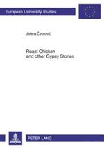 Roast Chicken and other Gypsy Stories: Oral Narratives among Serbian Gypsies