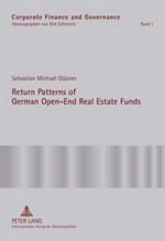 Return Patterns of German Open-End Real Estate Funds: An Empirical Explanation of Smooth Fund Returns
