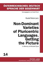 Non-Dominant Varieties of Pluricentric Languages. Getting the Picture: In Memory of Michael Clyne- In Collaboration with Catrin Norrby, Leo Kretzenbacher, Carla Amoros